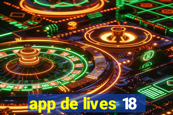 app de lives 18